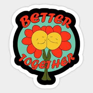 Retro Flowers Better Together Sticker